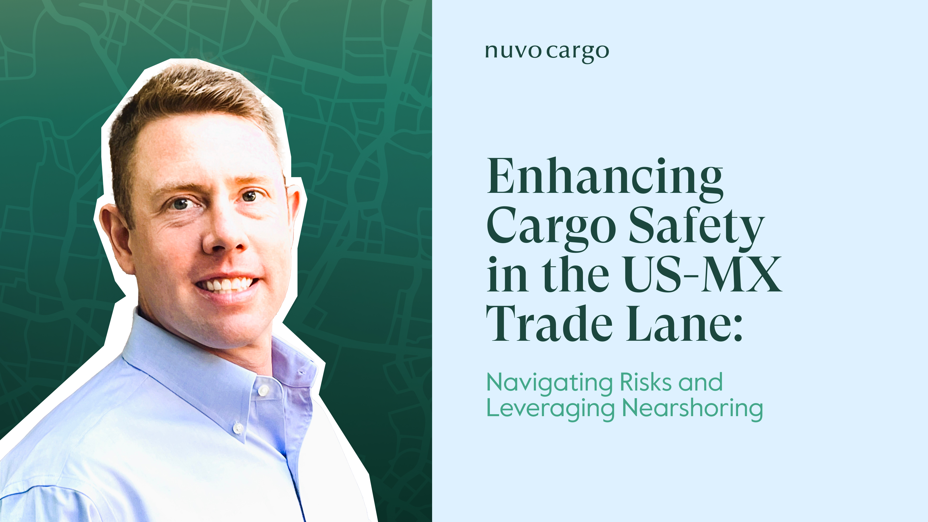 Enhancing Cargo Safety in the US-MX Trade Lane: Navigating Risks and Leveraging Nearshoring