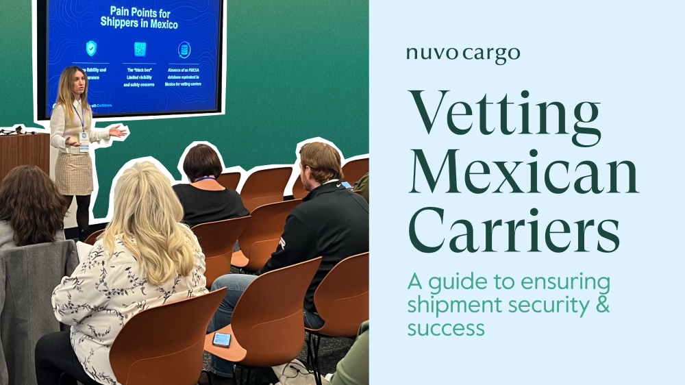 Vetting Mexican Carriers: A guide to ensuring shipment security & success